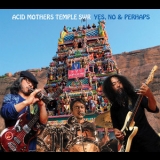 Acid Mothers Temple Swr - Yes, No & Perhaps '2014
