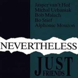 Just Friends - Nevertheless '1992 - Album