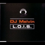Dj Melvin - L.O.I.S. [CDM] '2001