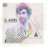 J.axel - Like A Shadow '2014