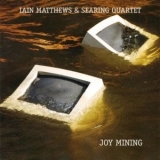 Iain Matthews & Searing Quartet - Joy Mining '2009