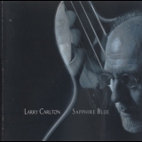 Larry Carlton - Sapphire Blue '2003 - Album