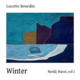 Lucette Bourdin - Nordic Waves (Volume 1: Winter) '2011
