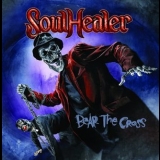Soulhealer - Bear The Cross '2014