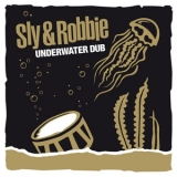 Sly & Robbie - Underwater Dub '2014 - Album