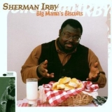 Sherman Irby - Big Mama's Biscuits '1998
