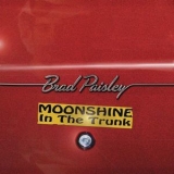 Brad Paisley - Moonshine In The Trunk '2014 - Album