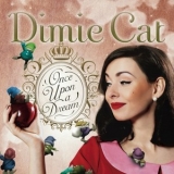 Dimie Cat - Once Upon A Dream '2014
