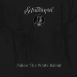 Schattenspiel - Follow The White Rabbit '2011