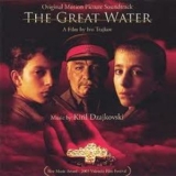 Kiril Džajkovski - The Great Water [OST] '2006 - Soundtrack