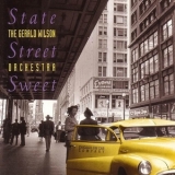 Gerald Wilson - State Street Sweet '1995