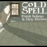 Frank Solivan And Dirty Kitchen - Cold Spell '2014