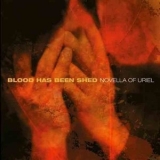 Blood Has Been Shed - Novella Of Uriel '2000