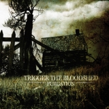 Trigger The Bloodshed - Purgation '2007