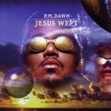 P.m. Dawn - Jesus Wept '1995