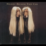 Nelson - Because They Can (Japan Version) '1995