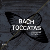 Johann Sebastian Bach - Toccatas BWV 910 - 916 (Amandine Savary) '2014