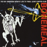 The Ray Anderson Quartet - Bonemeal '2001