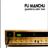 Fu Manchu - (godzilla's) Eatin' Dust '2004 - Compilation