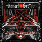 Hanzel Und Gretyl - Born To Be Heiled '2012