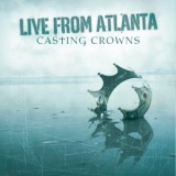 Casting Crowns - Live from Atlanta '2003