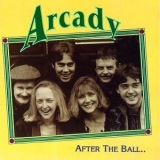 Arcady - After The Ball ... '1991