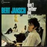 Bert Jansch - It Don't Bother Me '1965