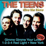 The Teens - Give Me More '2000