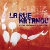 La Rue Ketanou - Y'a Des Cigales Dans La Fourmiliere '2002