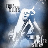 Johnny Winter - True To The Blues - The Johnny Winter Story (CD2) '2014