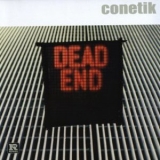 Conetik - Dead End [CDS] '2003