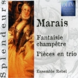Ensemble Rebel - Marais - Fantaisie Champetre, Pieces In Trio '1998