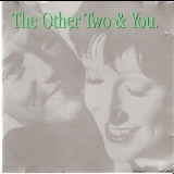 The Other Two - The Other Two & You '1993