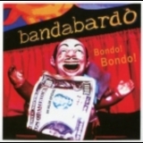 Bandabardo - Bondo Bondo '2002