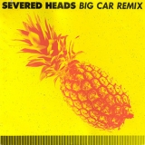 Severed Heads - Big Car Remix (CDS) '1990