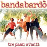 Bandabardo - Tre Passi Avanti '2004