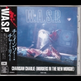 W.A.S.P. - Chainsaw Charlie (murders In The New Morgue) [tocp-7190] japan '1992