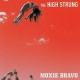 The High Strung - Moxie Bravo '2007