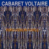 Cabaret Voltaire - Percussion Force '1991 - Album