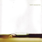 Baby Mammoth - Motion Without Pain '1999