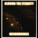 Closing The Eternity - Kosmodrones '2011