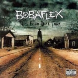 Bobaflex - Tale From Dirt Town '2007