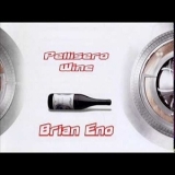 Brian Eno - Pellisero Wine '2002