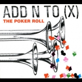 Add N To X - The Poker Roll '2001 - Album