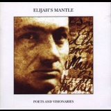 Elijah's Mantle - Poets And Visionaries '1996 - Album