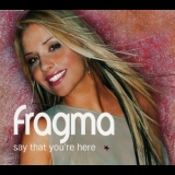 Fragma - Say That You're Here '2001