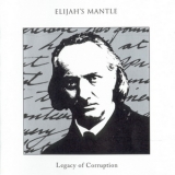 Elijah's Mantle - Legacy Of Corruption '2000 - Album