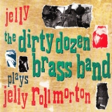 The Dirty Dozen Brass Band - Jelly '1993