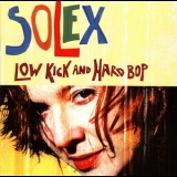 Solex - Low Kick And Hard Bop '2001