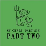 Mc Chris - Part Six, Part Two '2009
